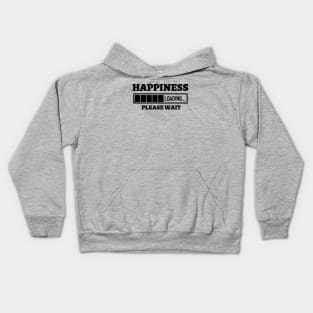 Happiness Loading Please Wait Kids Hoodie